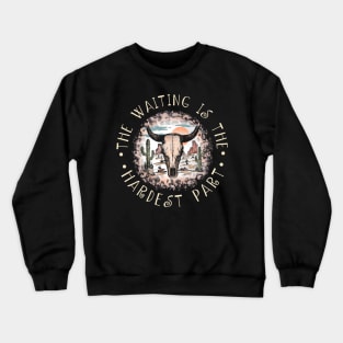 The Waiting Is The Hardest Part Bull Leopard Cactus Crewneck Sweatshirt